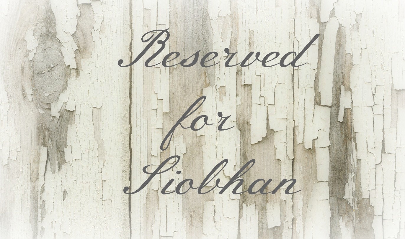 Reserved for Siobhan