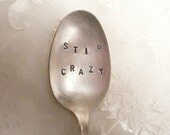 Upcycled Repurposed Recycled Stamped Spoon Stir Crazy