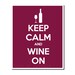 Wine Sign, Wine Art, Keep Calm and Wine On Print, Red Kitchen Decor, Burgundy Funny Sign