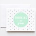 Thinking Of You Card, Screenprinted, Mint, Polka Dots