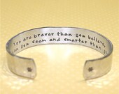 Friend / Mother / Daughter Gift - You are Braver... Secret Message Custom Personalized Hand Stamped Aluminum Cuff Bracelet by Korena Loves
