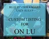 CUSTOM LISTING 15" Chalk Board Lazy Susan - Ideal for entertaining - Wine/Cheese or Mexican Fiesta Serving Platter
