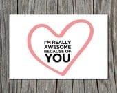 I'm Really Awesome Because of You Printable Greeting Card