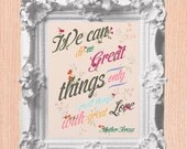 ON SALE Mother Teresa Quote Art Print - 11X14 - Hand Painted Florals - No. Q007-11X14 - Small Things With Great Love