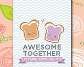 FREE SHIPPING We Go Together like Peanut Butter and Jelly