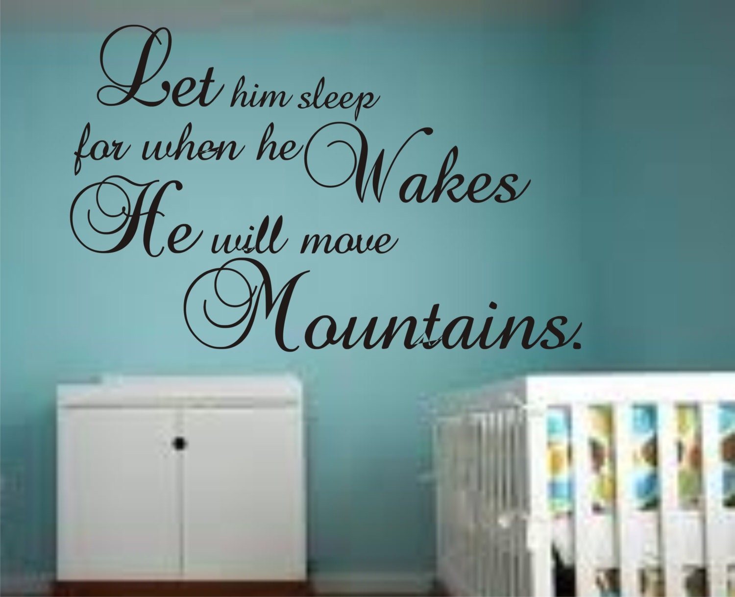 SALE vinyl wall decal "Let him sleep for when he wakes he will move mountains"