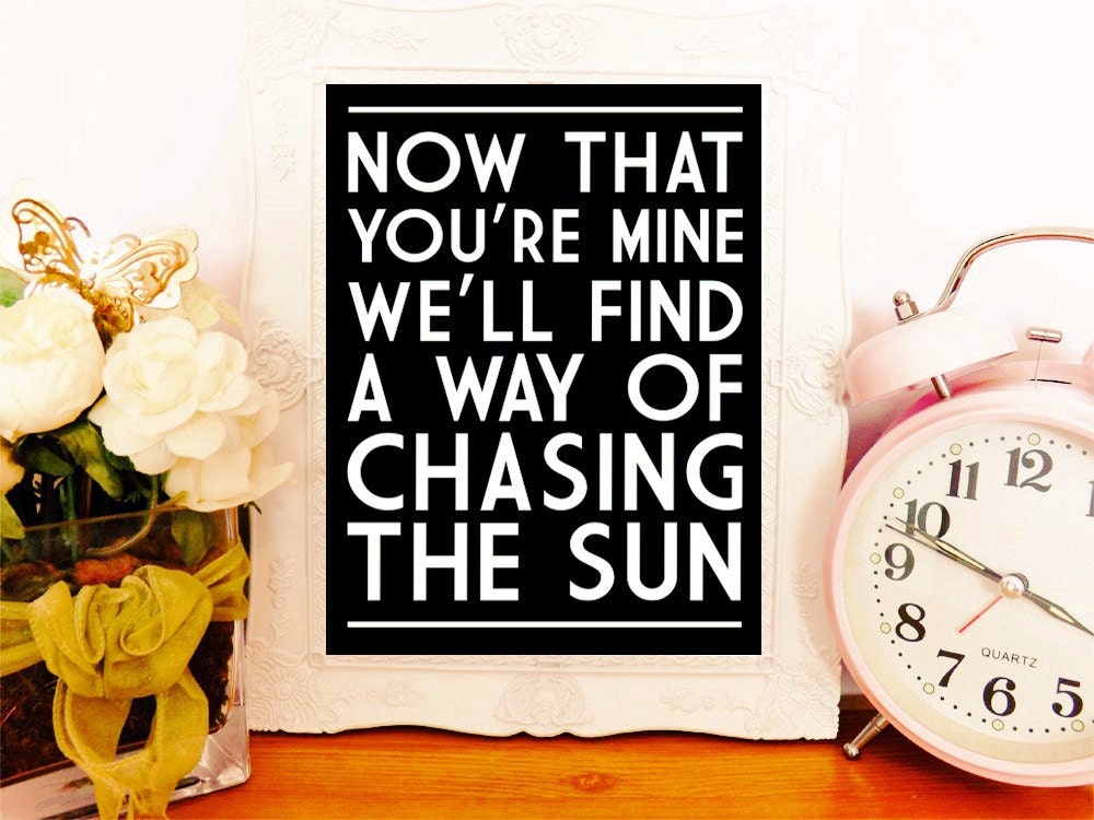 10 x 8" Framed type print wall art - Now That You're Mine We'll Find A Way Of Chasing The Sun - Oasis