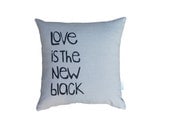 Linen cushion cover / pillow cover - 100% natural linen with hand printed  'Love is the new black'