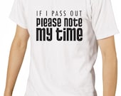 Fitness / Workout / Lifting / Crossfit T shirt - If I Pass Out, Please Note My Time