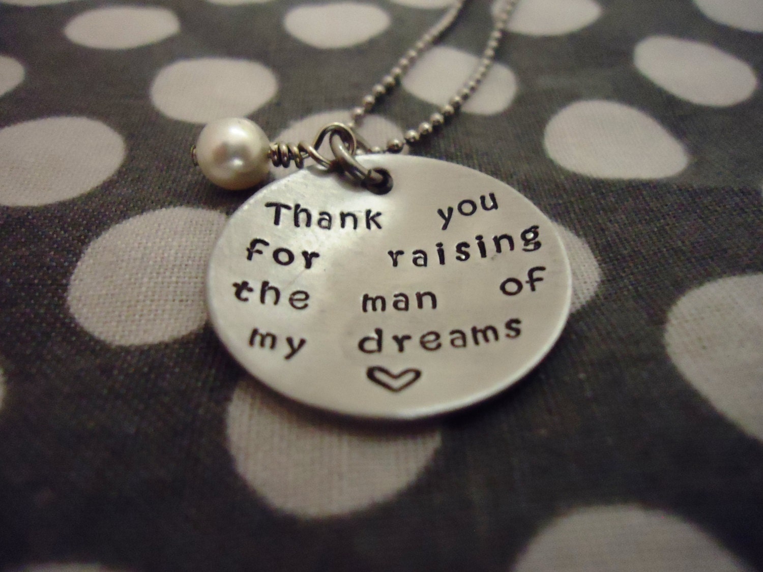 Thank You For Raising The Man Of My Dreams Domed Necklace - Hand Stamped Stainless Steel SHIPPED in 10-14 Days SHIPPING TIME 3-5 Days