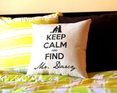 Keep Calm and Find Mr. Darcy Pillow