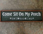 Come Sit On My Porch - Handmade Signs - Country Home Decor - Outdoor Sign - Rustic - Wall Hanging - Green