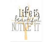 INSTANT DOWNLOAD Printable Typography Print, Life is Beautiful ... Notice it Quote, Quote Art, Wall Decor, Home Decor, Housewarming Gift