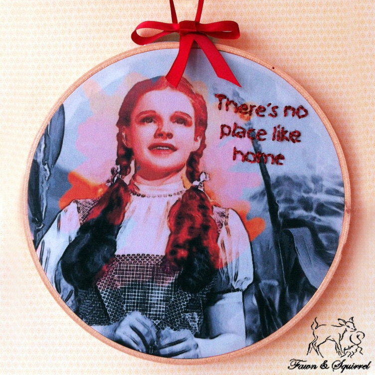 Dorothy- Wizard of Oz-  Embroidered Quote Hoop