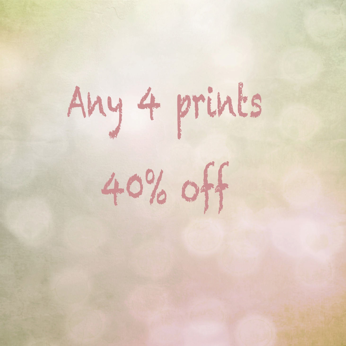 Any (4) prints 8x8, 8x10 or 8x12
