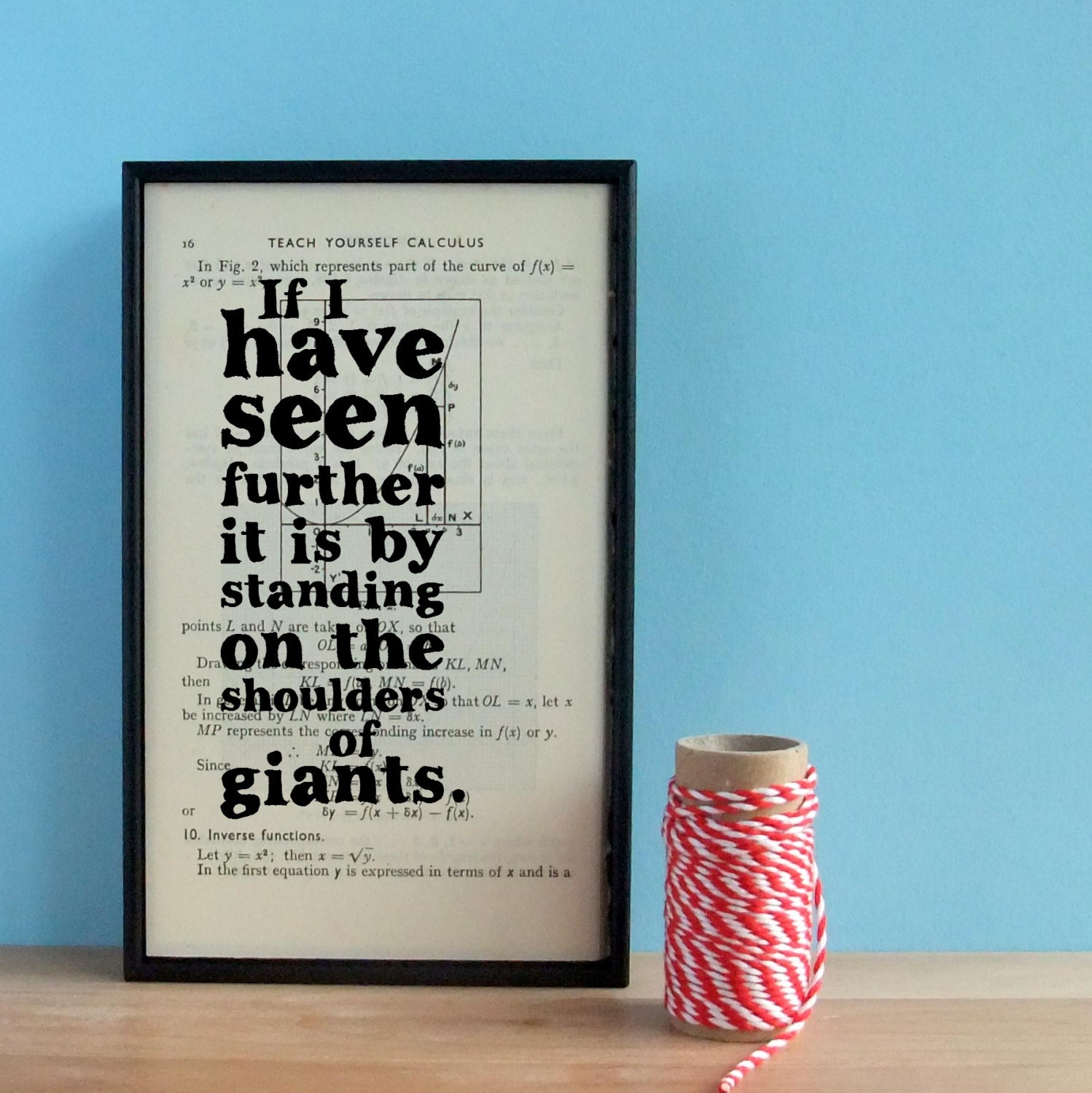 Graduation Gift Inspirational Quote art Isaac Newton Shoulders of Giants Science art on vintage book page