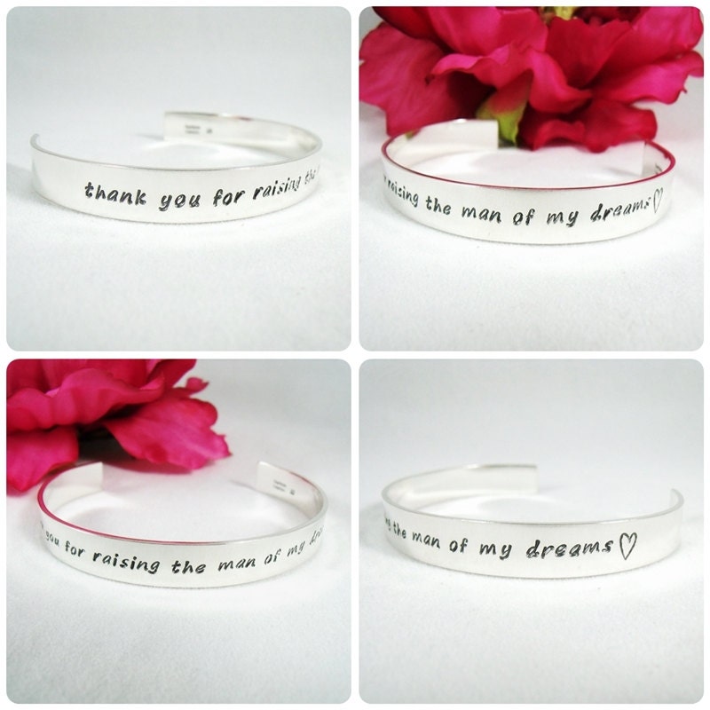 SALE -Thank you for Raising the Man of my Dreams Cuff  Bracelet - Wedding - Mother of the Groom/Bride Gift - Sterling 3/8' Cuff Bracelet