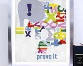 Original Illustration - Prove It - Science - Mathematics - 11x14 Art Poster Print