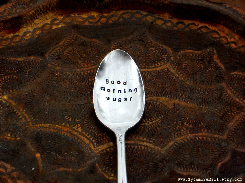 Good Morning Sugar - The Original Upcycled Vintage Coffee Spoon -  Hand Stamped Handmade by Sycamore Hill