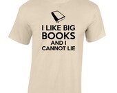 I Like Big Books And I Cannot Lie T-Shirt - Any Size or Colour, Funny Meme Parody Geek T Shirt Design