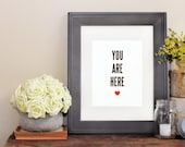 Love art print poster - You are here heart - 8x10 black and red giclee wall art