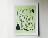 foods before dudes - kitchen art poster - quote print 11x14" - vegan vegetarian print