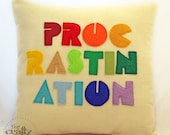 Procrastination pillow , cotton and felt , novelty
