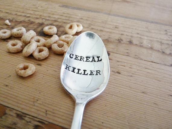 CEREAL KILLER - Hand Stamped Spoon - Vintage Gift -  Every Day Vintage - as seen on thisiswhyimbroke.com