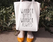 Screen Printed Tote Bag - Wander Often Wonder Always - quote tote