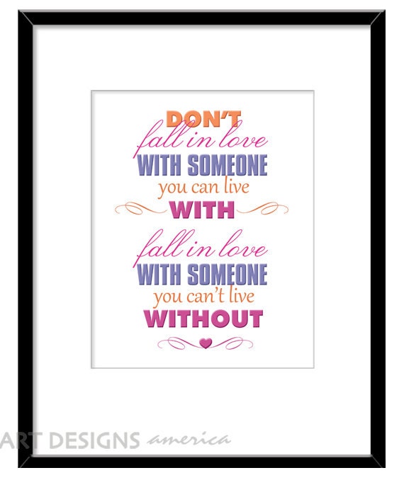 Inspirational Art Print, Don't Fall in Love, 8 x 10 Original Typography Design (ADA-286-OP)