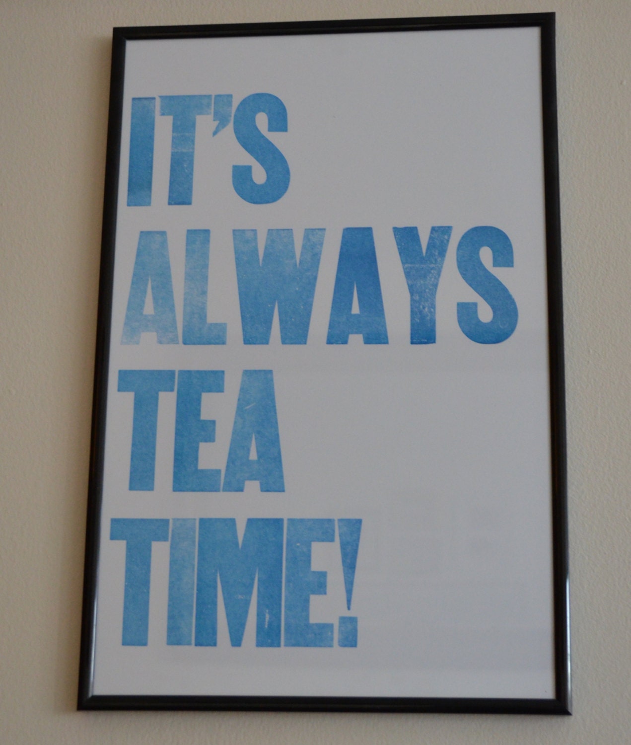 Letterpress Poster - It's Always Tea Time