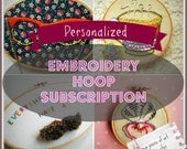 CUSTOMIZED EMBROIDERY SUBSCRIPTION - Tailored for you, a piece of embroidery hoop art every quarter