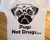 Cute Funny Pugs Not Drugs Baby Onesie-Choose Your Color. Choose Your Size.