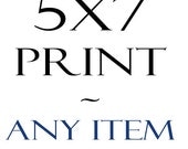 Custom Print Size 5x7 Premium Archival Photography Fine Art