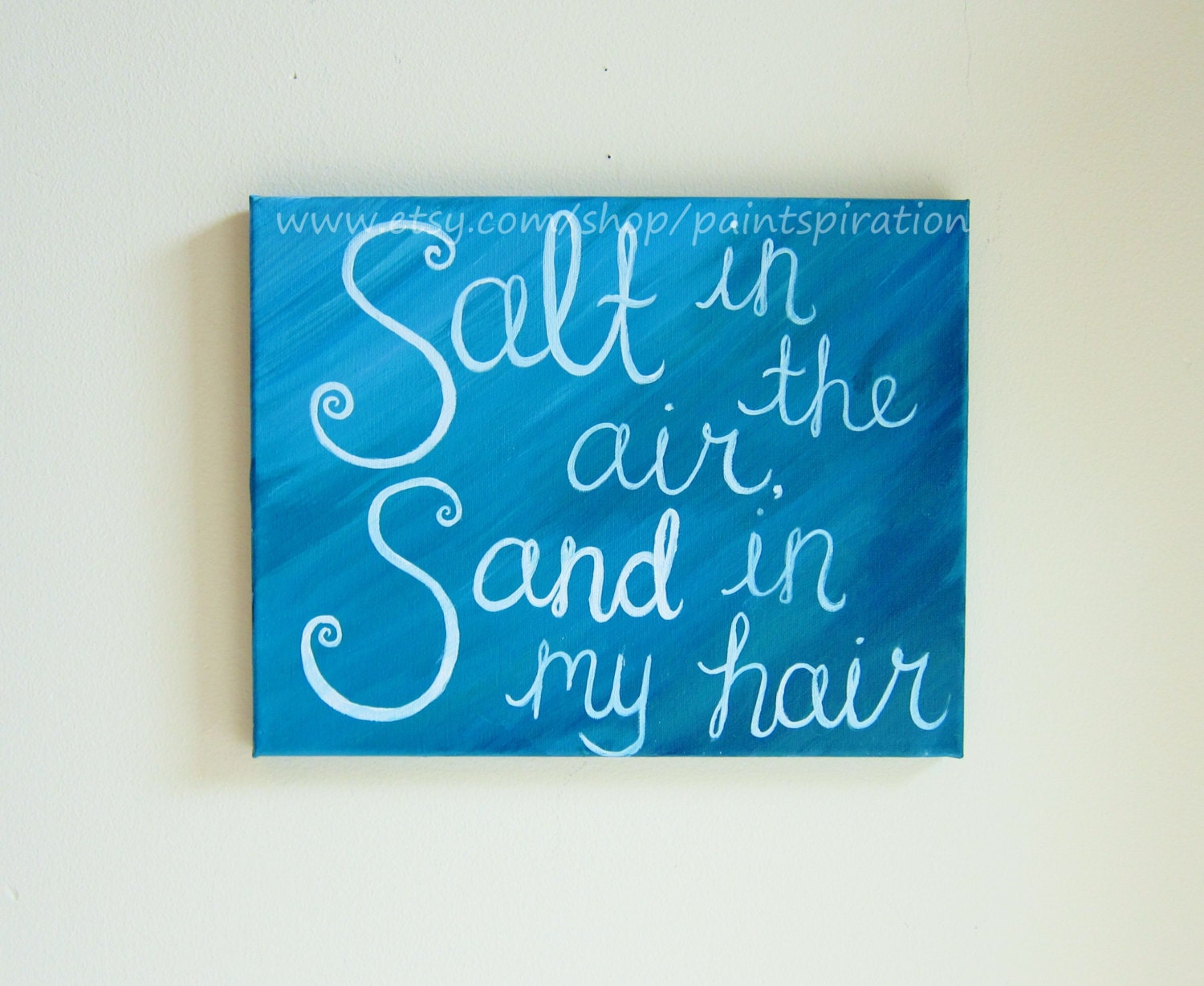 Original Painting 11x14 Canvas Quote Salt in the Air, Sand in my Hair - Beach Sayings Ocean Colors - Aqua Blue Wall Hanging