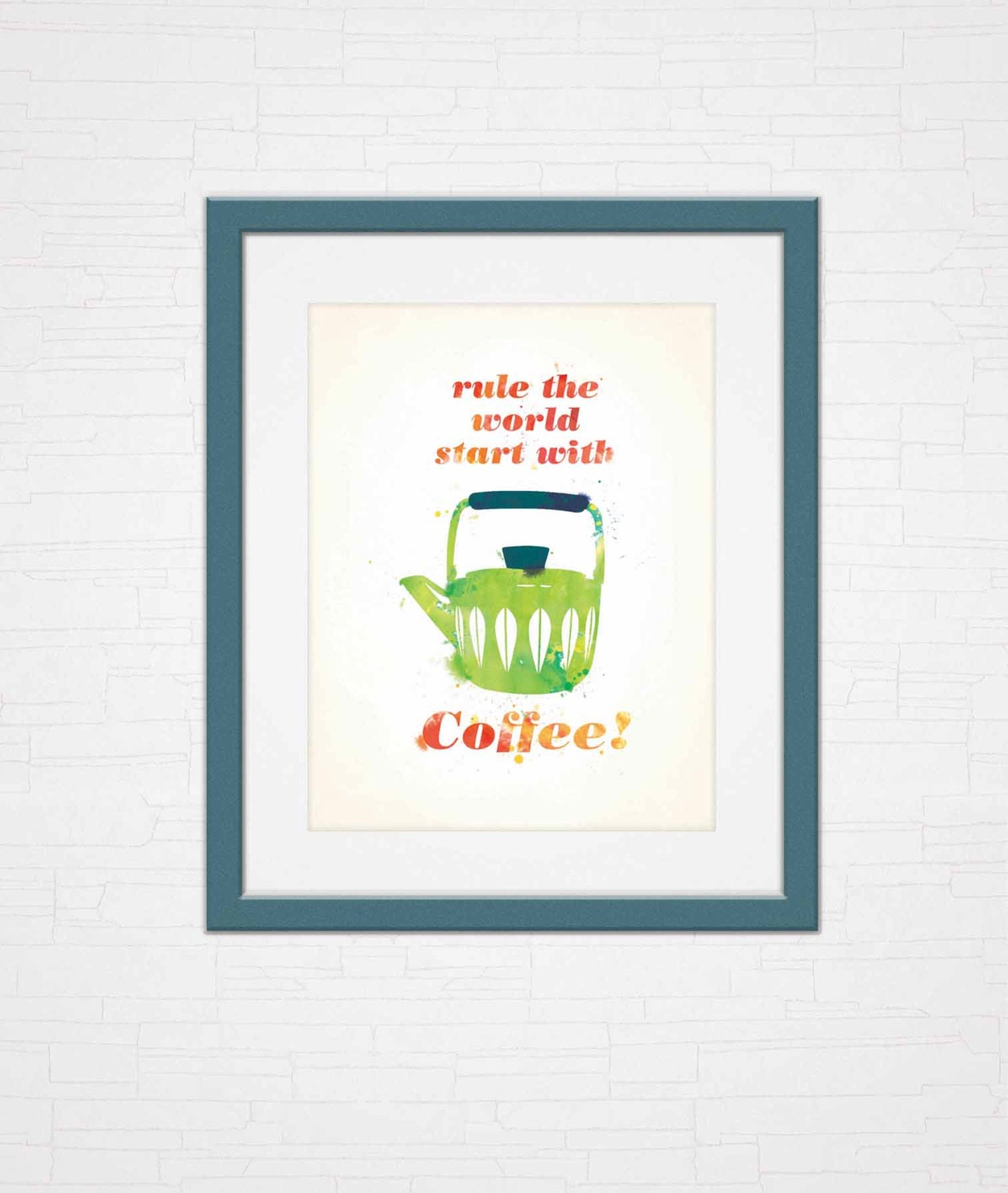 Rule the world Start with Coffee, A4, digital, print, art, poster, kitchen, water color, ink, hand made, Scandinavian, Cathrineholm