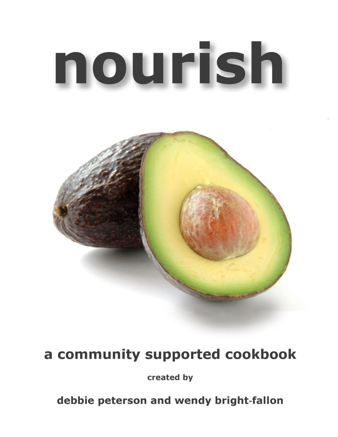 Nourish: a whole foods, community supported cookbook