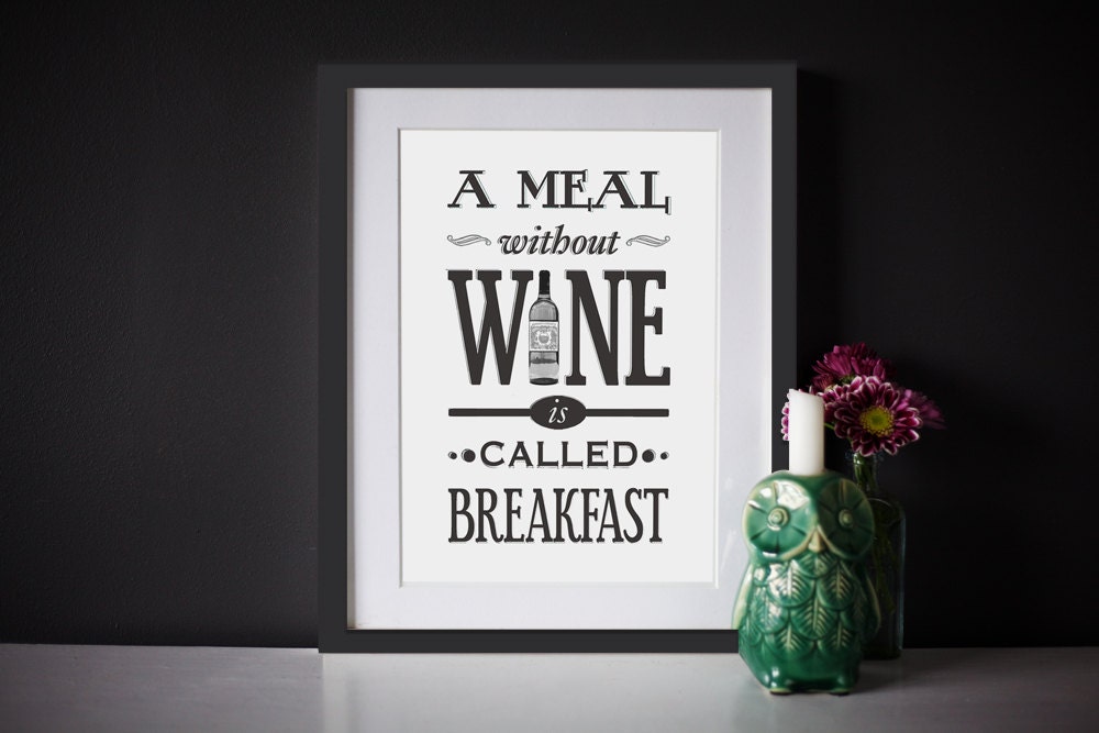 Wine Print, Kitchen Poster, Gift for Her, Quote Print, Shabby Chic Kitchen, Typography, Kitchen Art,Black and White Art, Art Print