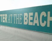 Life Is Better At The Beach- Vintage Inspired, Distressed, Hand-painted Wood Sign-Blue & White-5.5x36 Pine, Turquoise, Aqua, Rustic
