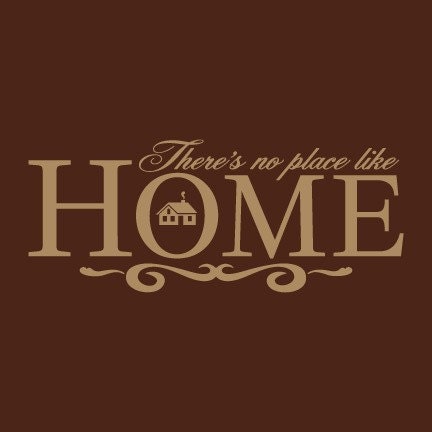 There's no place like home