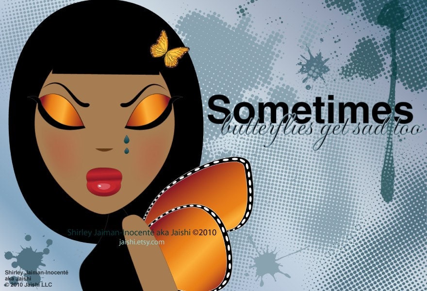 Sometmes Butterflies Get Sad Too