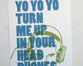 Yo Yo Yo Turn Me Up In Your Headphones Poster