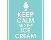 Keep Calm and Eat Ice Cream, 8x10 Print (Paris Blue Featured) Customizable Colors-Purchase 3 and get 1 FREE