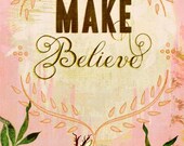 Make Believe- Large print