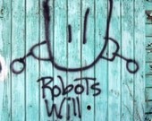 Robots Will Kill 8X10 photographic print street art graffiti punk
