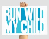 Hippie Custom Color Print - Run Wild My Child - Teal/Turquoise 12 X 18