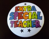 Extra Special Teacher Pin-Back Button