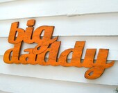 Big Daddy Wood Word Sign A True Southern Classic