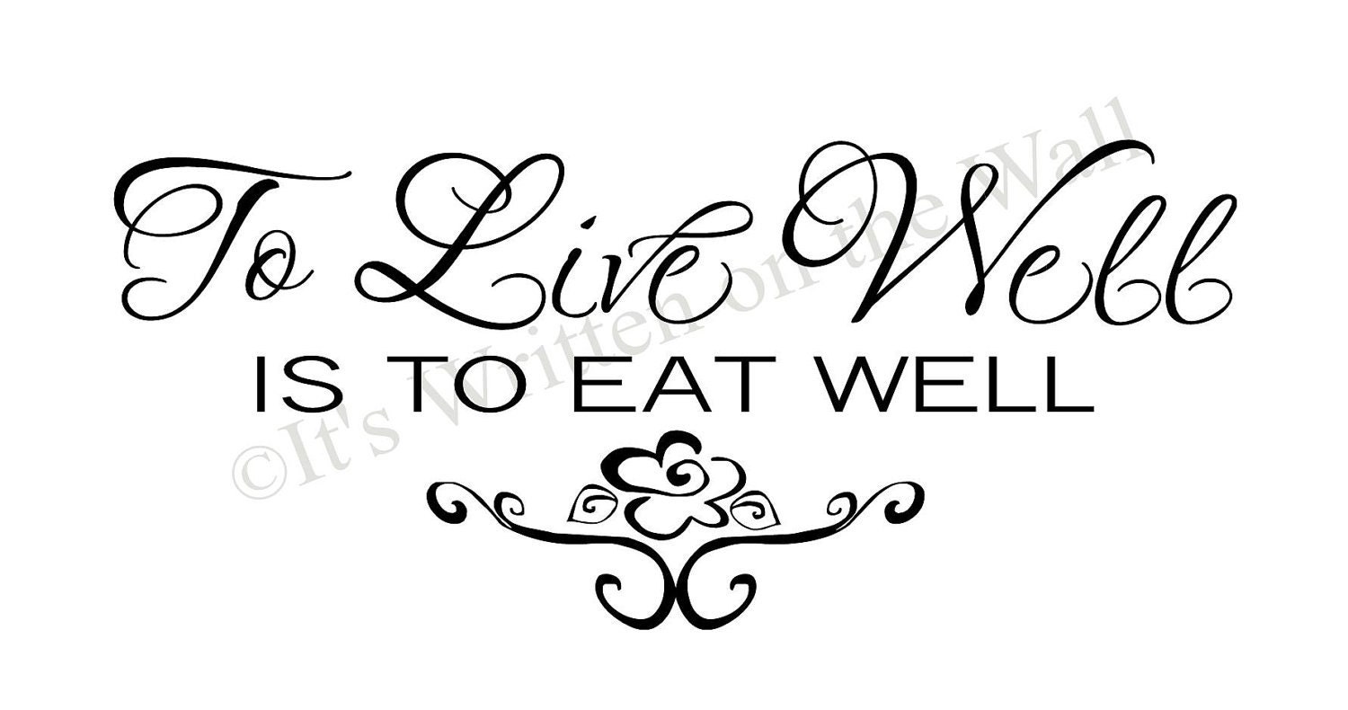 To Live well is to Eat Well  6x14 For the Kitchen VinylLettering Wall Saying-Unlimited Items ship for 3.50