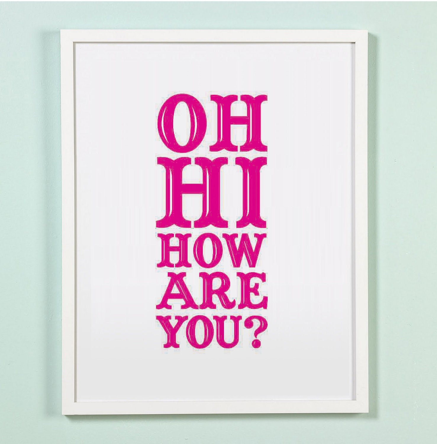 11x14 Oh Hi Print. Typography. Pink